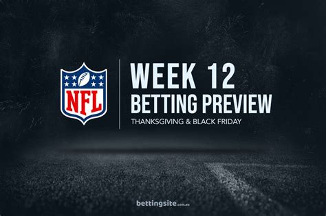 NFL Week 12 Betting Guide: Odds, Predictions and Best Bets.